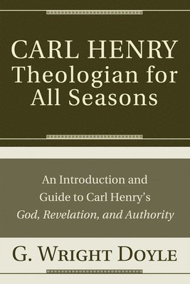 bokomslag Carl Henry-Theologian for All Seasons