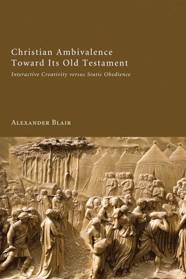 Christian Ambivalence Toward Its Old Testament 1