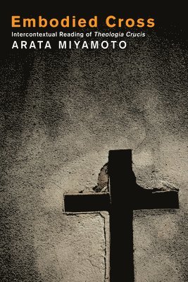 Arata Miyamoto - Embodied Cross, Inbunden