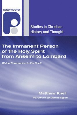 The Immanent Person of the Holy Spirit from Anselm to Lombard 1