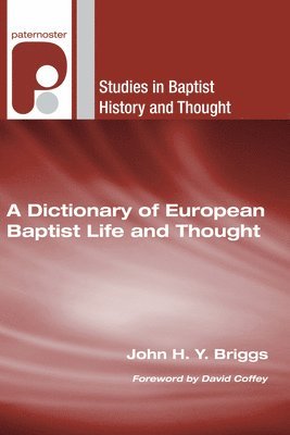 A Dictionary of European Baptist Life and Thought 1