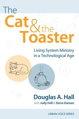 Douglas A Hall, Judy Hall, Steve Daman - Cat and the Toaster, Inbunden