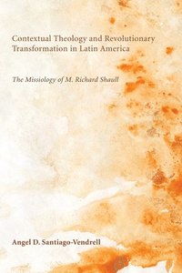 bokomslag Contextual Theology and Revolutionary Transformation in Latin America