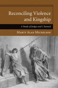 bokomslag Reconciling Violence and Kingship