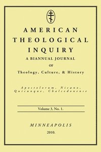bokomslag American Theological Inquiry, Volume Three, Issue One