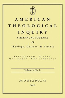 American Theological Inquiry, Volume Three, Issue One 1