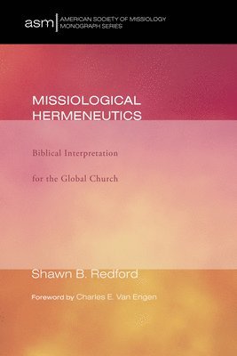 Shawn B Redford - Missiological Hermeneutics, Inbunden