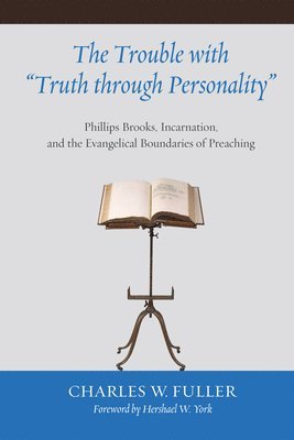 The Trouble with &quot;Truth through Personality&quot; 1