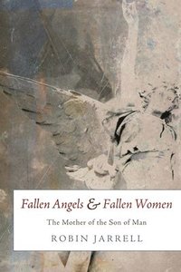 bokomslag Fallen Angels and Fallen Women