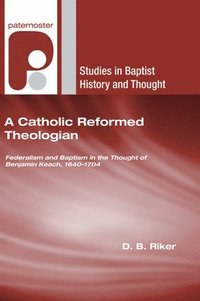 bokomslag A Catholic Reformed Theologian