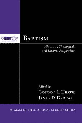 Gordon L Heath, James D Dvorak - Baptism, Inbunden