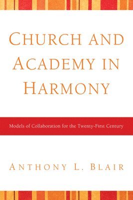 Tony Blair - Church and Academy in Harmony, Inbunden