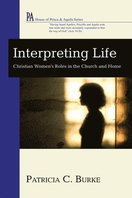 Patricia C Burke - Interpreting Life, Inbunden