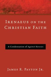 bokomslag Irenaeus on the Christian Faith