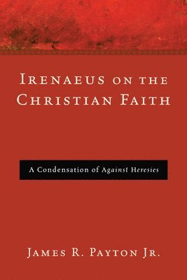 Irenaeus on the Christian Faith 1