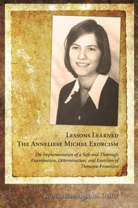 bokomslag Lessons Learned: The Anneliese Michel Exorcism