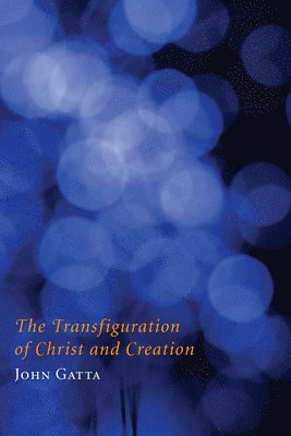 The Transfiguration of Christ and Creation 1