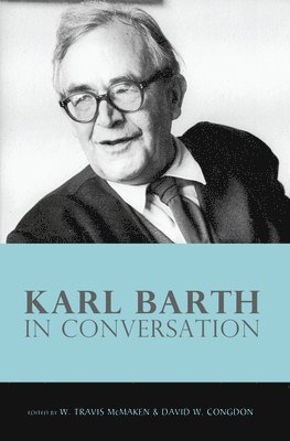 Karl Barth in Conversation 1