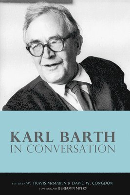 Karl Barth in Conversation 1