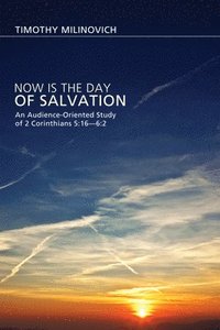 bokomslag Now Is the Day of Salvation