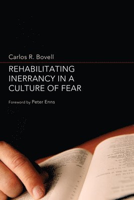 Rehabilitating Inerrancy in a Culture of Fear 1