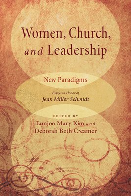 Eunjoo Mary Kim, Deborah Beth Creamer - Women, Church, and Leadership, Inbunden