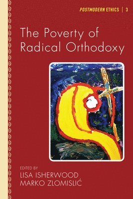 Lisa Isherwood, Marko Zlomislic, Marko Zlomisli¿ - Poverty of Radical Orthodoxy, Inbunden