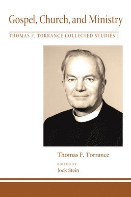 Thomas F Torrance, Jock Stein - Gospel, Church, and Ministry, Inbunden