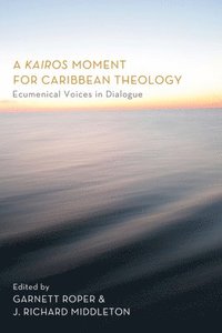 bokomslag A Kairos Moment for Caribbean Theology