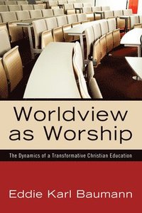 bokomslag Worldview as Worship