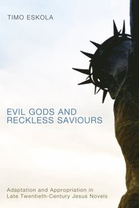bokomslag Evil Gods and Reckless Saviours