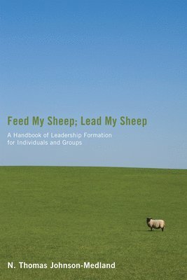 bokomslag Feed My Sheep; Lead My Sheep