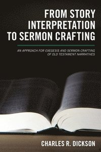 bokomslag From Story Interpretation to Sermon Crafting