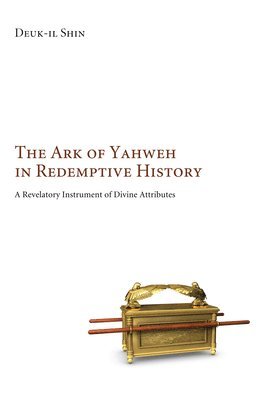 The Ark of Yahweh in Redemptive History 1