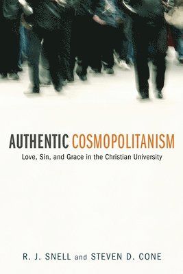 Russell J Snell, Steven D Cone - Authentic Cosmopolitanism, Inbunden