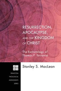 bokomslag Resurrection, Apocalypse, and the Kingdom of Christ