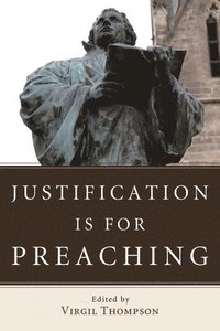 bokomslag Justification Is for Preaching