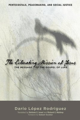Dario Andres Lopez Rodriguez - Liberating Mission of Jesus, Inbunden