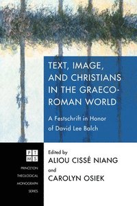 bokomslag Text, Image, and Christians in the Graeco-Roman World