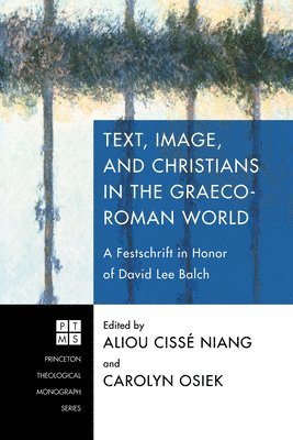 Text, Image, and Christians in the Graeco-Roman World 1