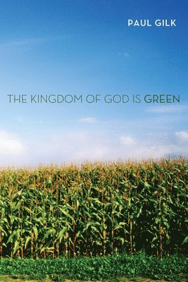 bokomslag The Kingdom of God Is Green
