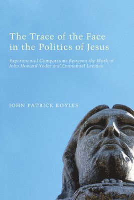 The Trace of the Face in the Politics of Jesus 1