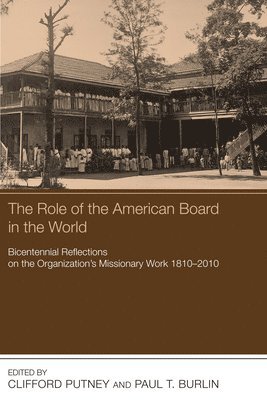 The Role of the American Board in the World 1