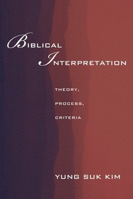 Yung Suk Kim - Biblical Interpretation, Inbunden