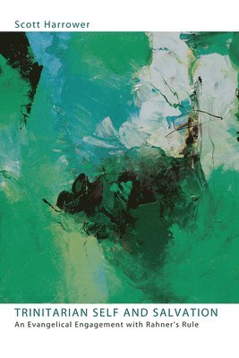 Scott Harrower - Trinitarian Self and Salvation, Inbunden