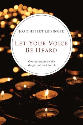 Joan Hebert Reisinger - Let Your Voice Be Heard, Inbunden