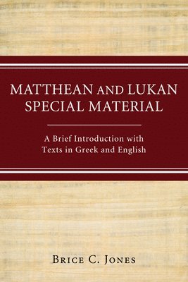 Brice C Jones, Brice C. Jones - Matthean and Lukan Special Material, Inbunden