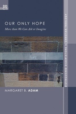 Margaret B Adam, Margaret B. Adam - Our Only Hope, Inbunden