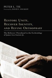 bokomslag Restore Unity, Recover Identity, and Refine Orthopraxy