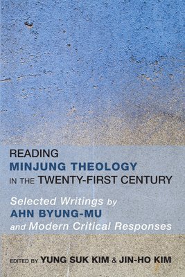 Yung Suk Kim, Jin-Ho Kim - Reading Minjung Theology in the Twenty-First Century, Inbunden